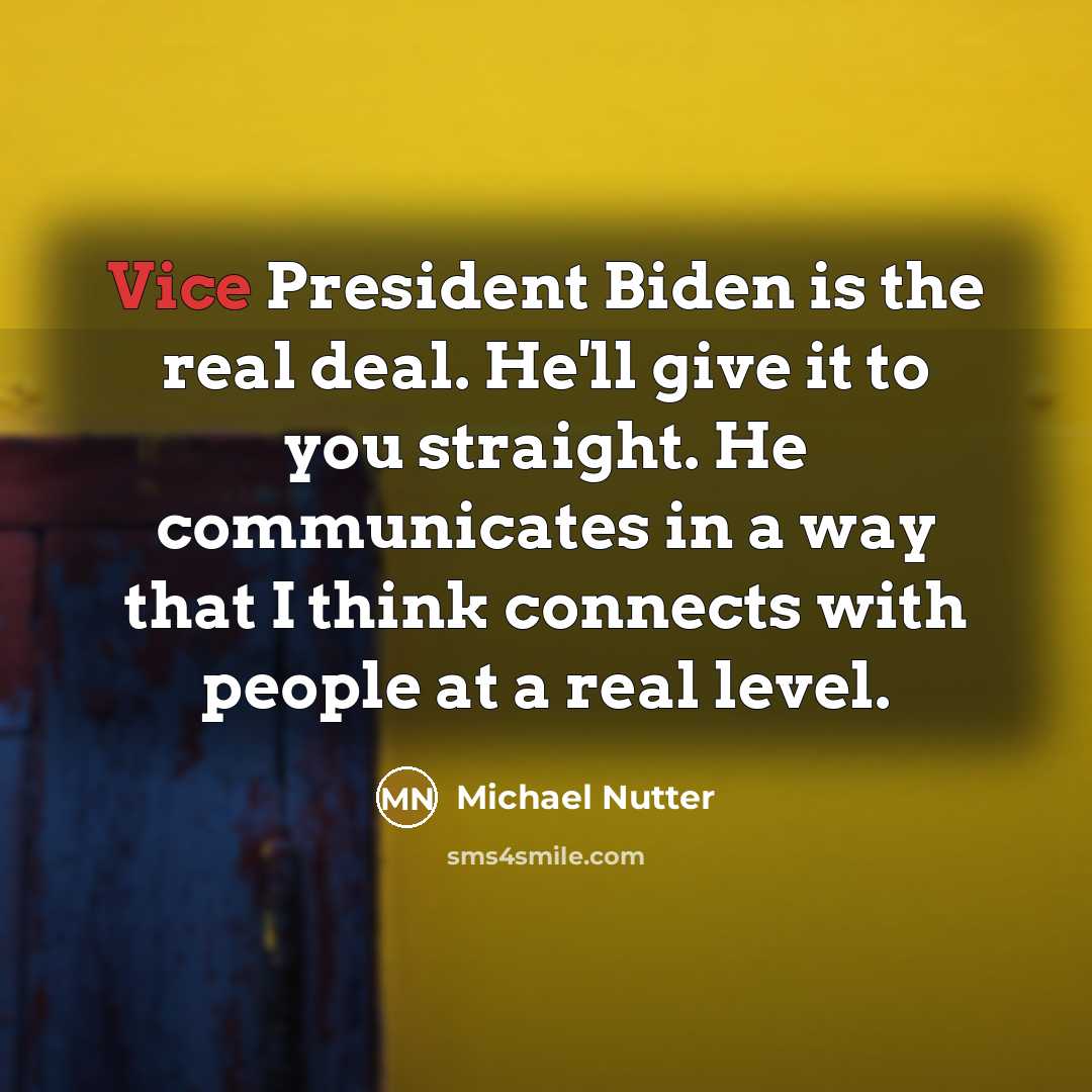 “Vice President Biden is the real deal. He'll give it…” quote by Michael Nutter