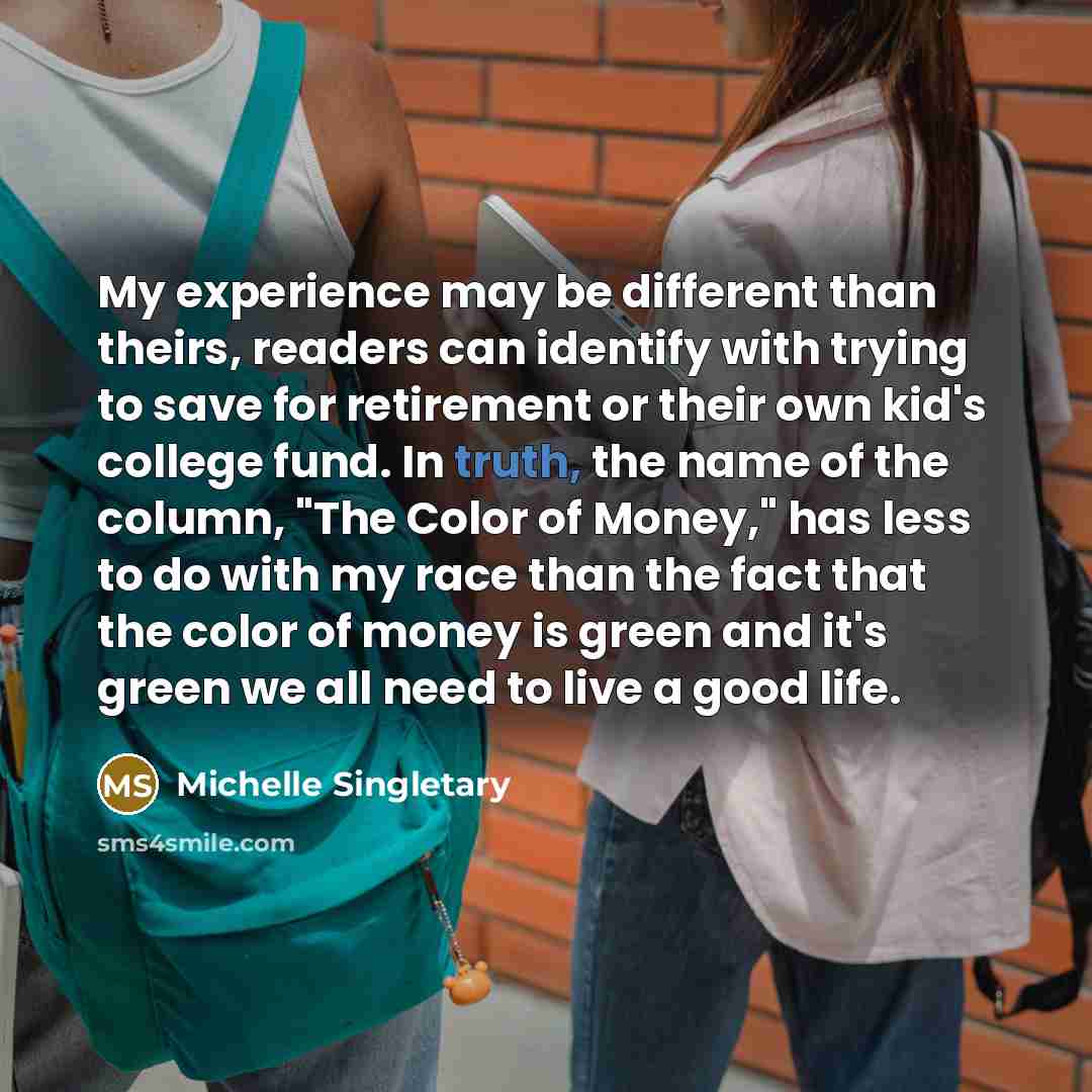 “My experience may be different than theirs, readers can identify…” quote by Michelle Singletary