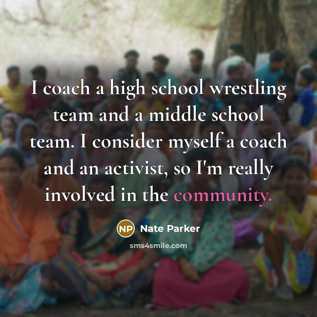 “I coach a high school wrestling team and a middle…” quote by Nate Parker
