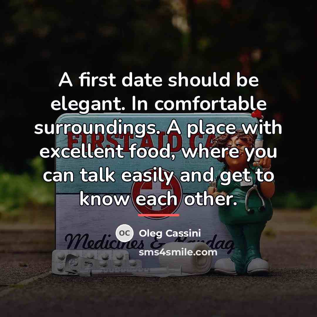 “A first date should be elegant. In comfortable surroundings. A…” quote by Oleg Cassini
