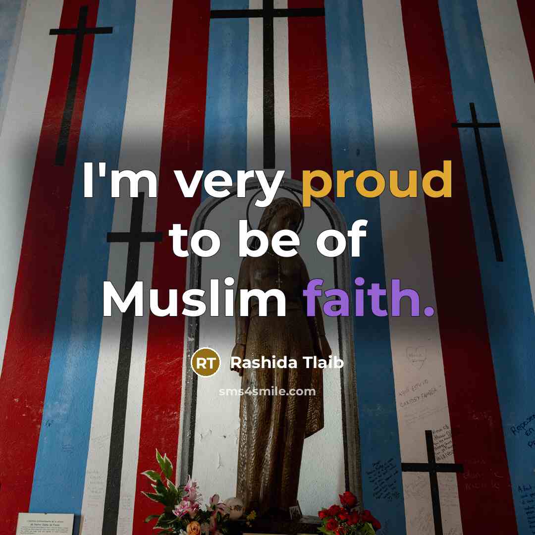 “I'm very proud to be of Muslim faith.…” quote by Rashida Tlaib