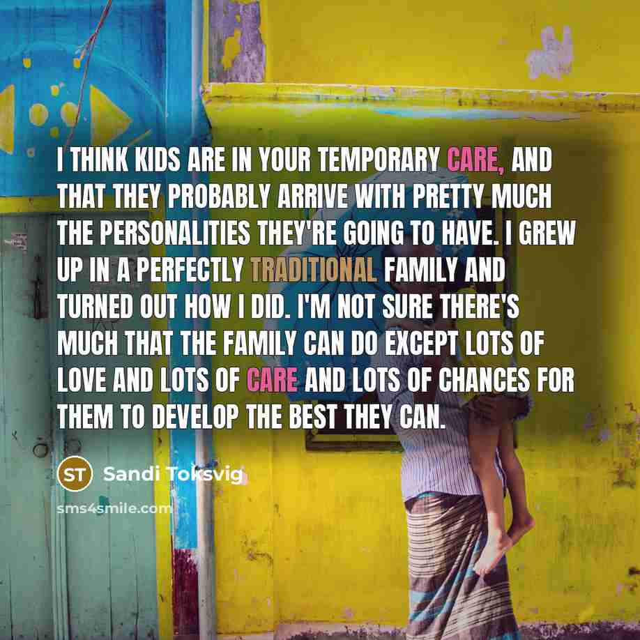 “I think kids are in your temporary care, and that…” quote by Sandi Toksvig