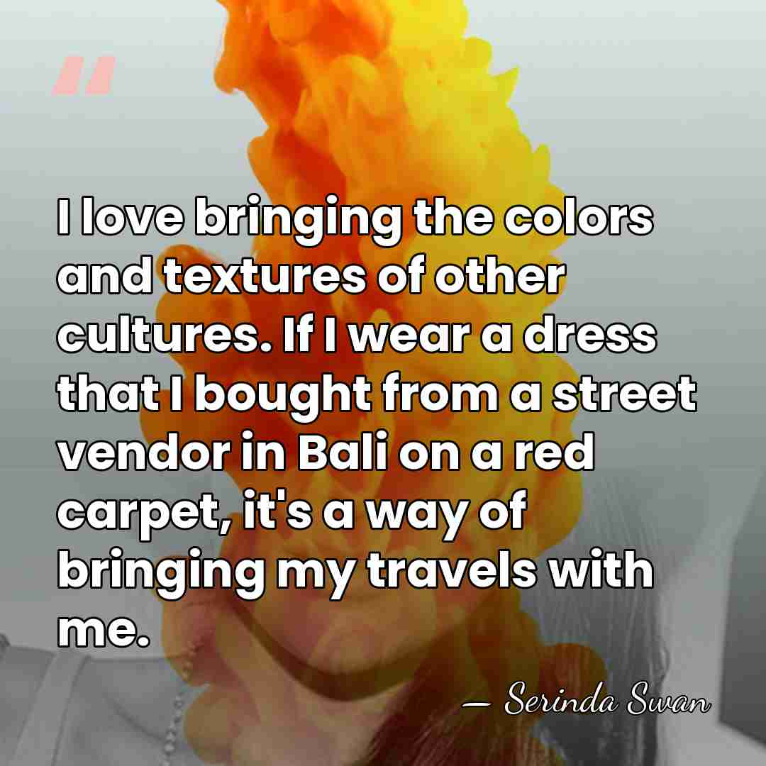 I love bringing the colors and textures of other cultures. If I&hellip; - Serinda Swan