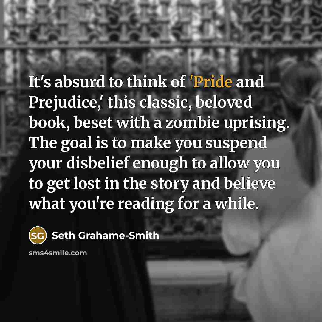 “It's absurd to think of 'Pride and Prejudice,' this classic,…” quote by Seth Grahame-Smith