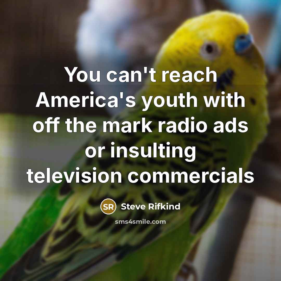 “You can't reach America's youth with off the mark radio…” quote by Steve Rifkind