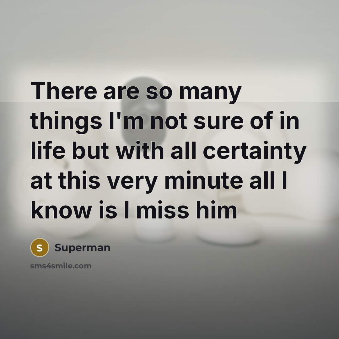 “There are so many things I'm not sure of in…” quote by Superman