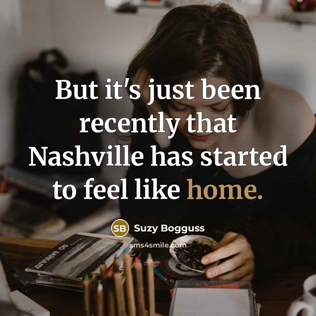 “But it's just been recently that Nashville has started to…” quote by Suzy Bogguss