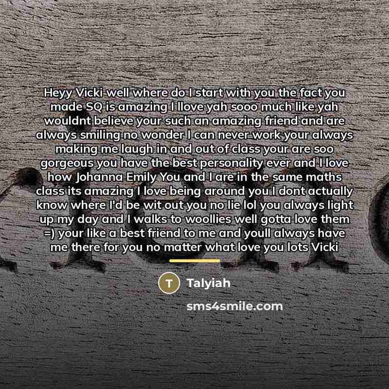 “Heyy Vicki well where do I start with you the…” quote by Talyiah