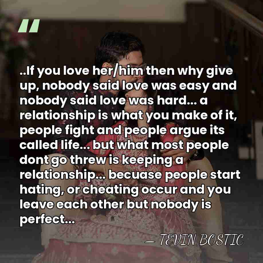 ..If you love her/him then why give up, nobody said love was&hellip; - TEVIN BOSTIC