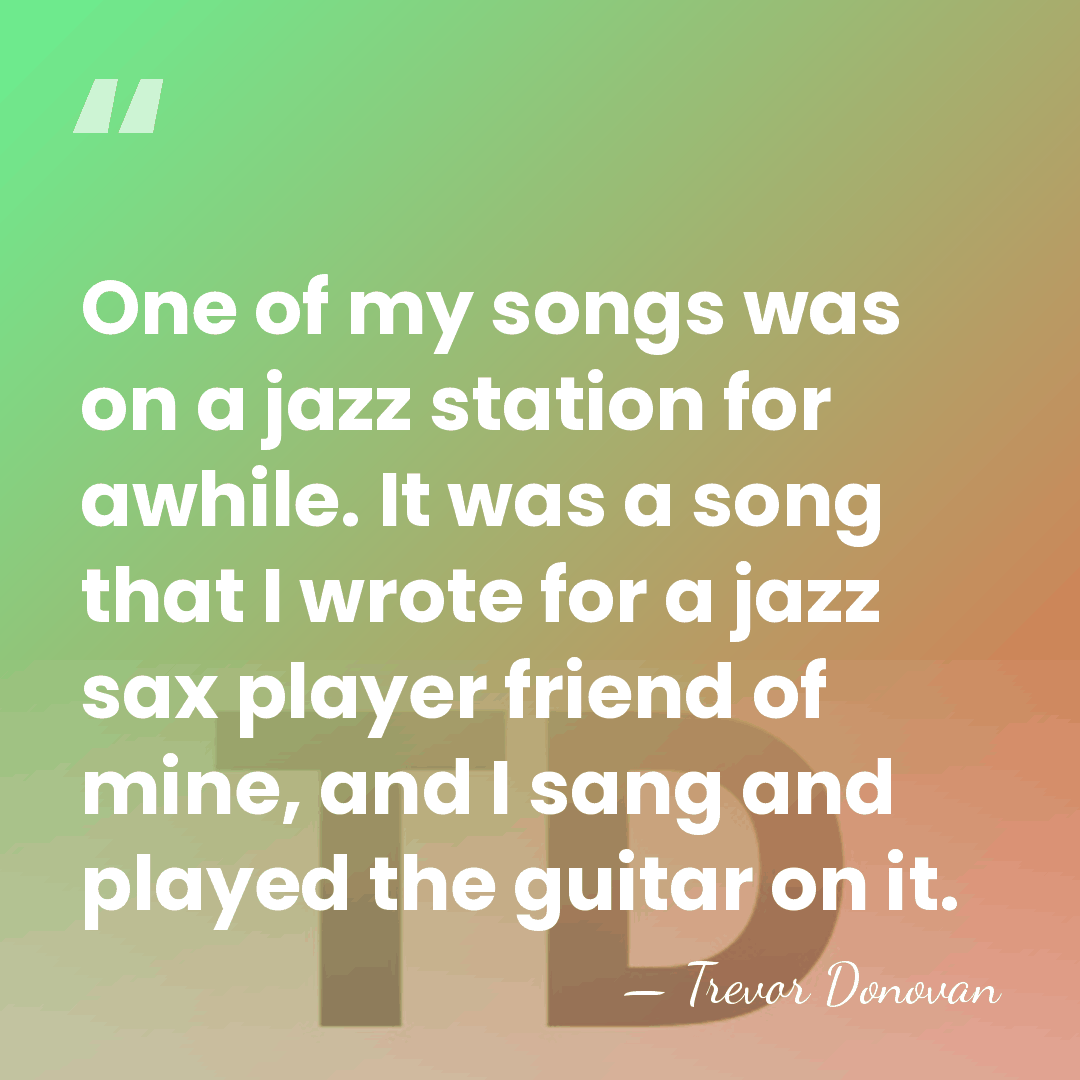 One of my songs was on a jazz station for awhile. It&hellip; - Trevor Donovan