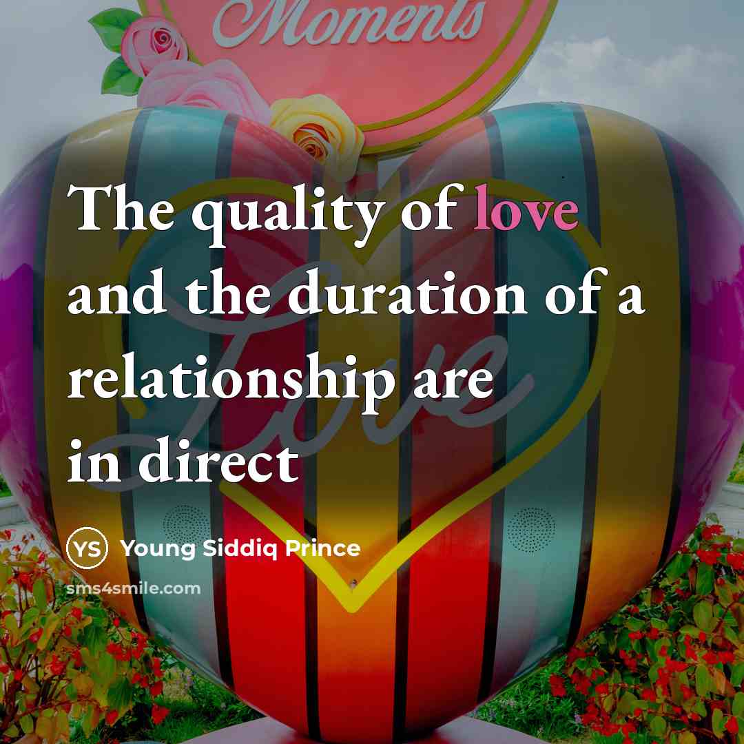 “The quality of love and the duration of a relationship…” quote by Young Siddiq Prince