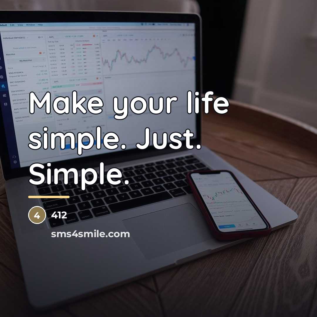 “Make your life simple. Just. Simple.…” quote by 412