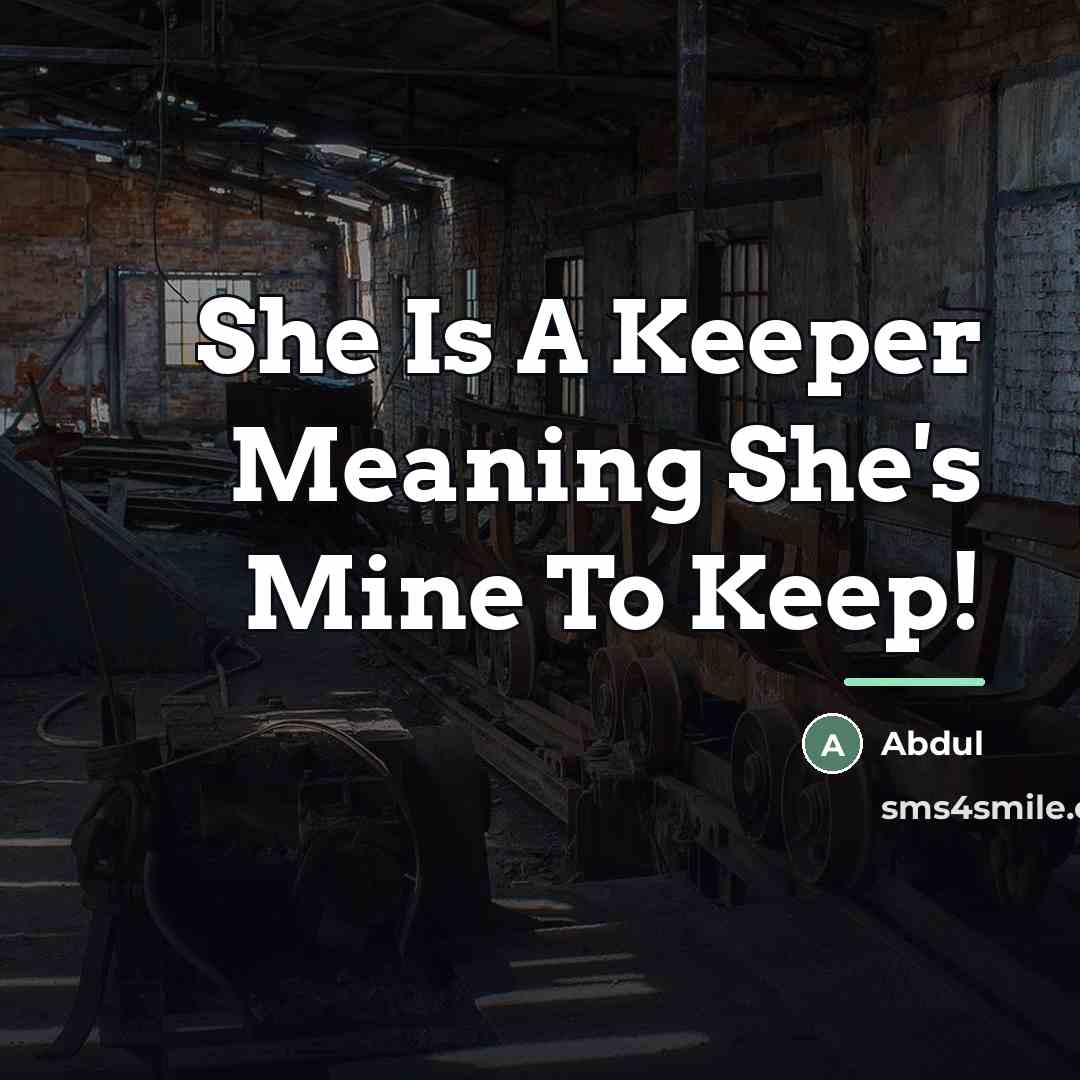 “She Is A Keeper Meaning She's Mine To Keep!…” quote by Abdul