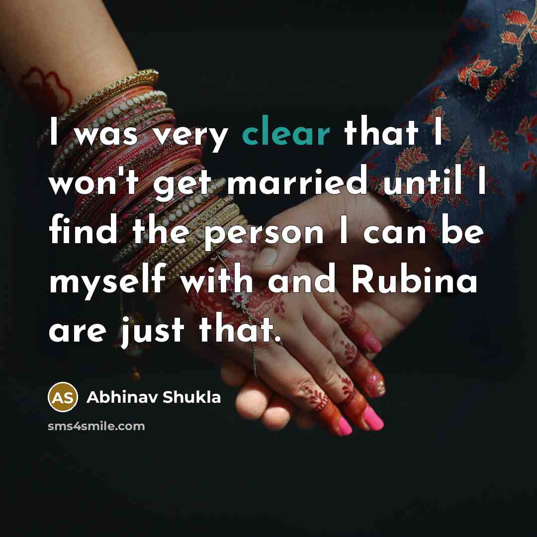 “I was very clear that I won't get married until…” quote by Abhinav Shukla