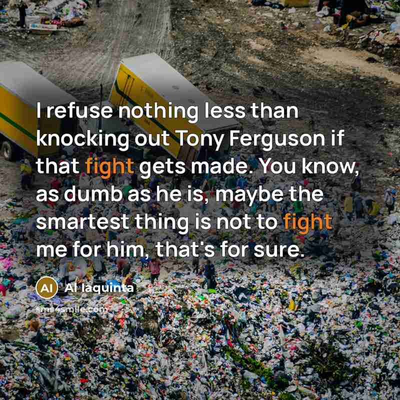 “I refuse nothing less than knocking out Tony Ferguson if…” quote by Al Iaquinta