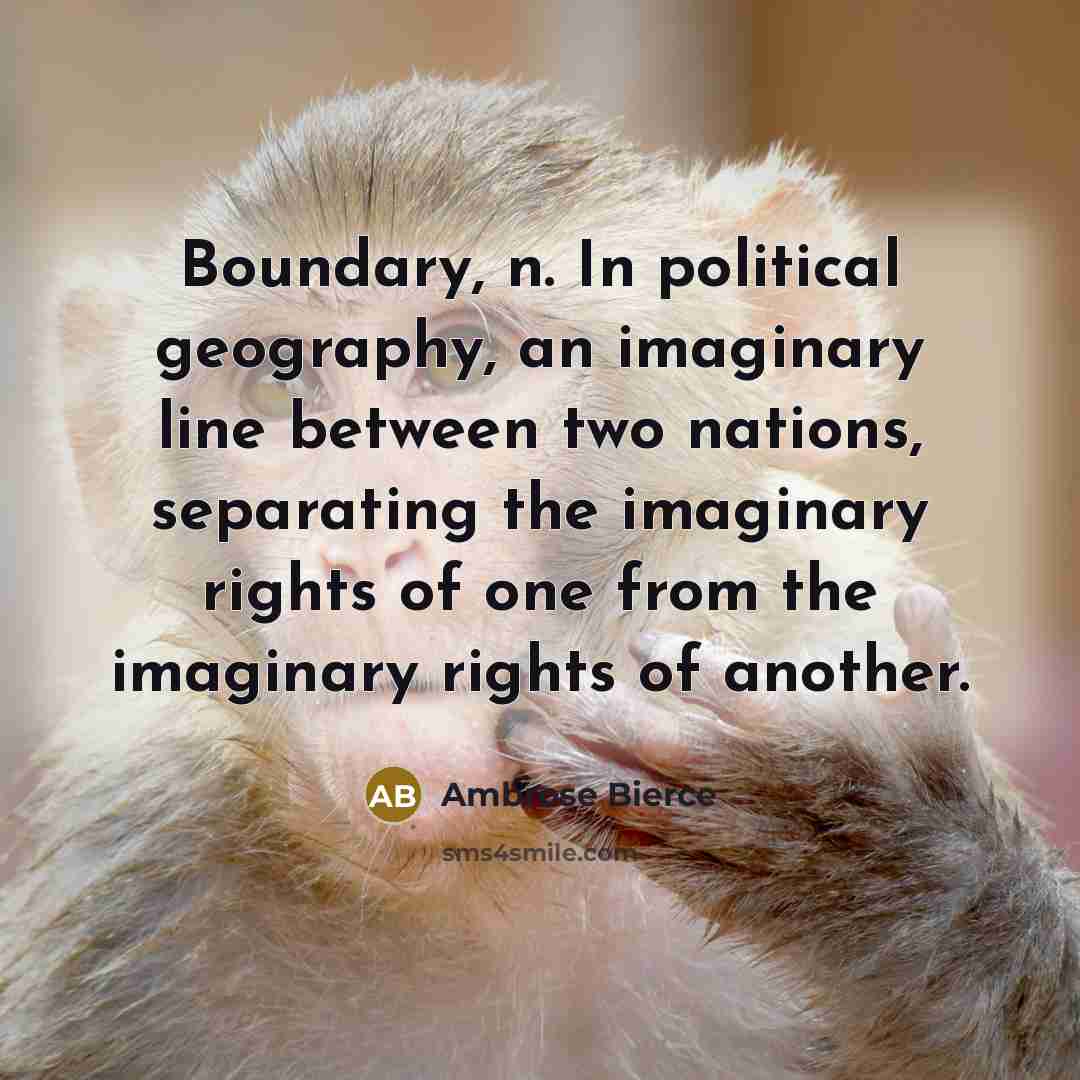 “Boundary, n. In political geography, an imaginary line between two…” quote by Ambrose Bierce