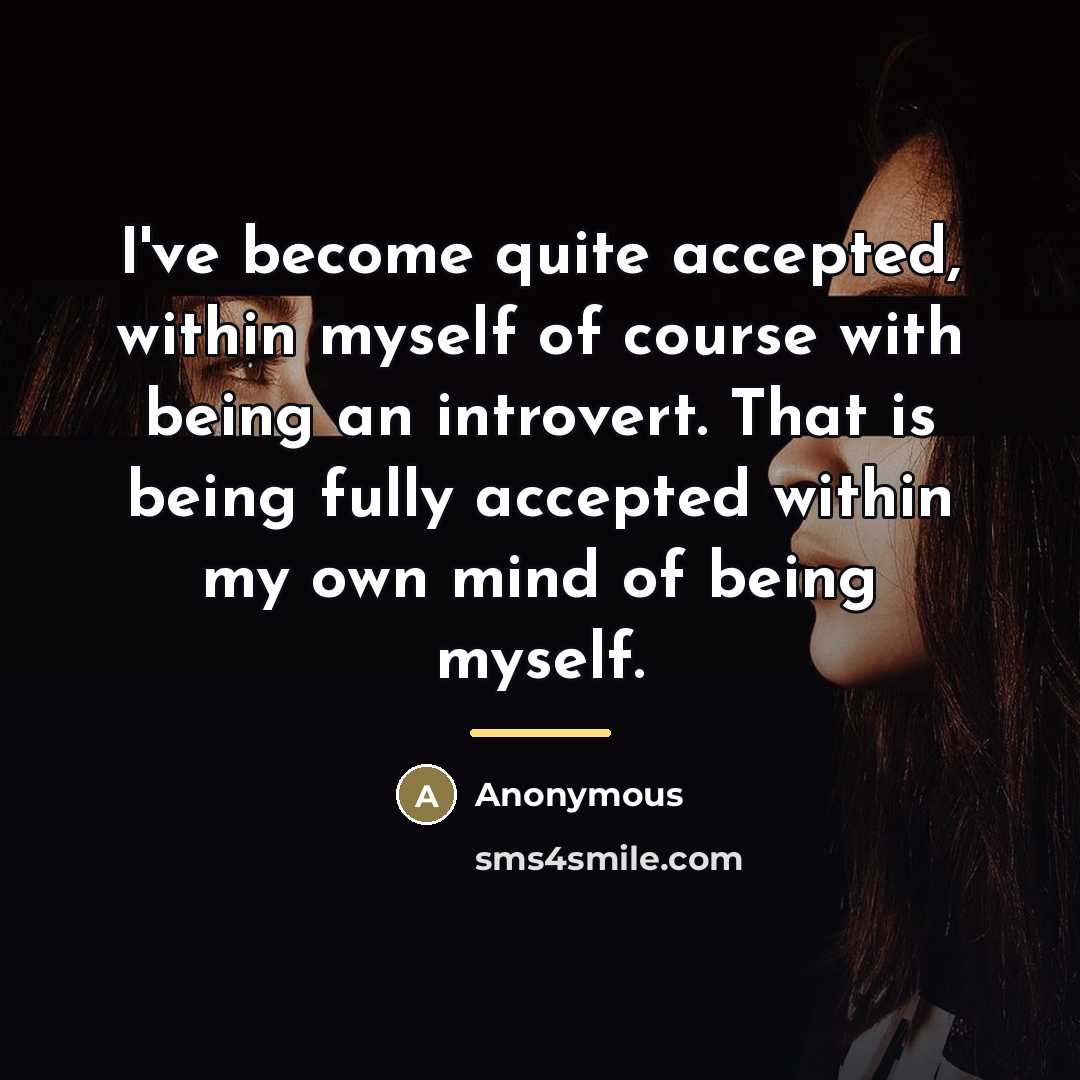 “I've become quite accepted, within myself of course with being…” quote by Anonymous