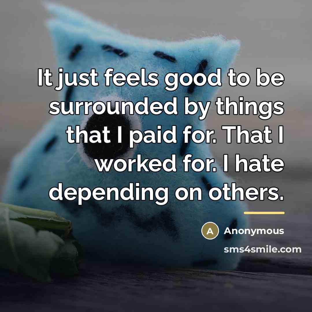 “It just feels good to be surrounded by things that…” quote by Anonymous