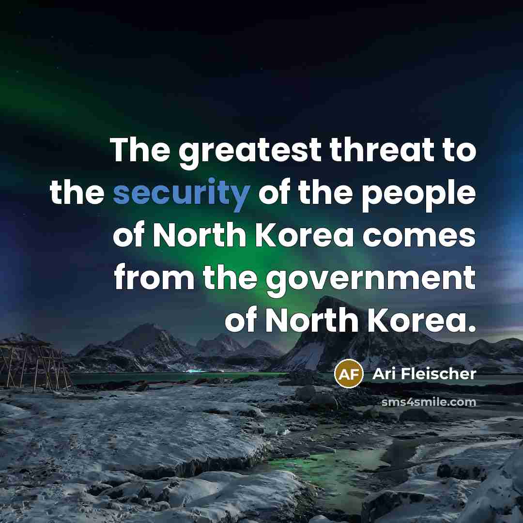 “The greatest threat to the security of the people of…” quote by Ari Fleischer