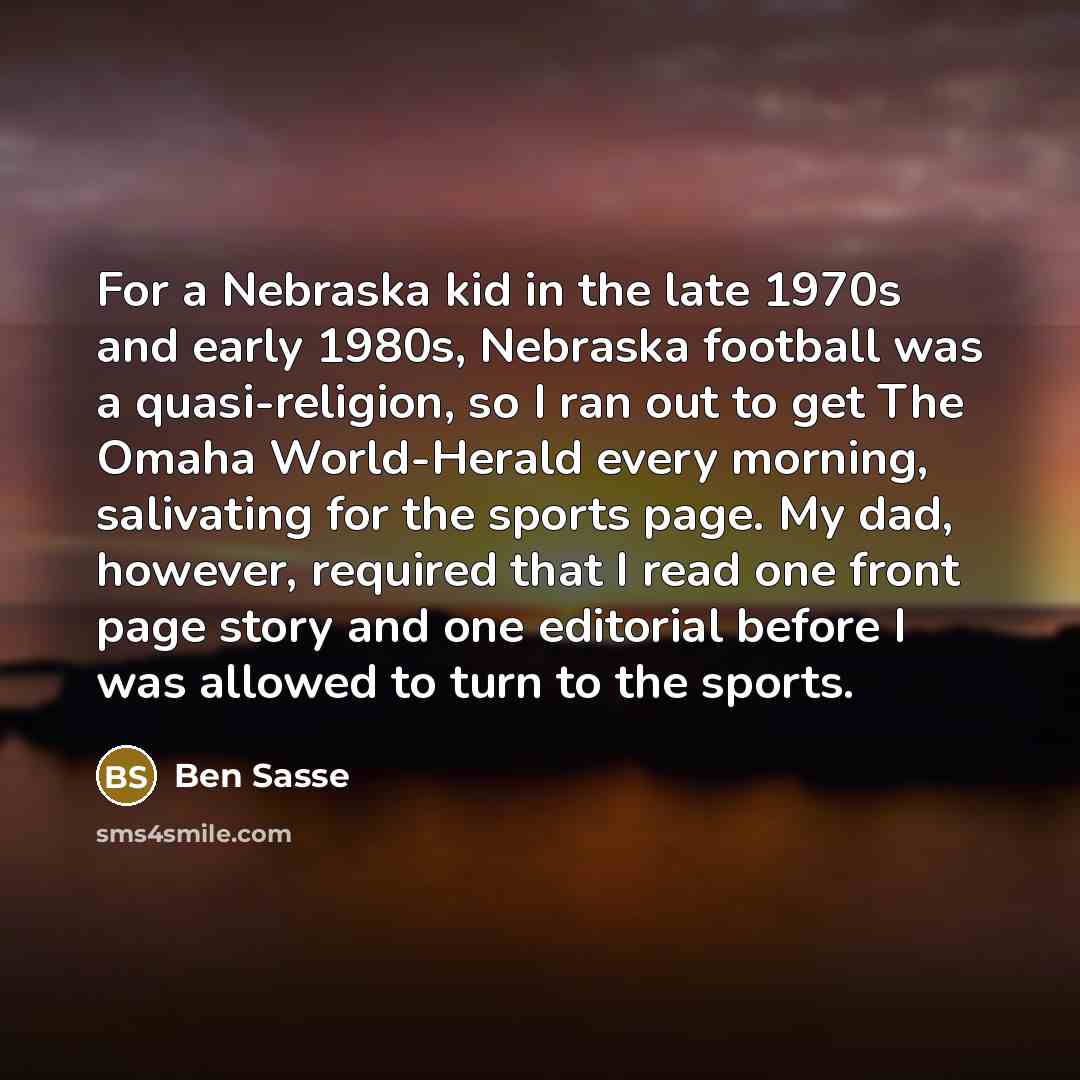 “For a Nebraska kid in the late 1970s and early…” quote by Ben Sasse