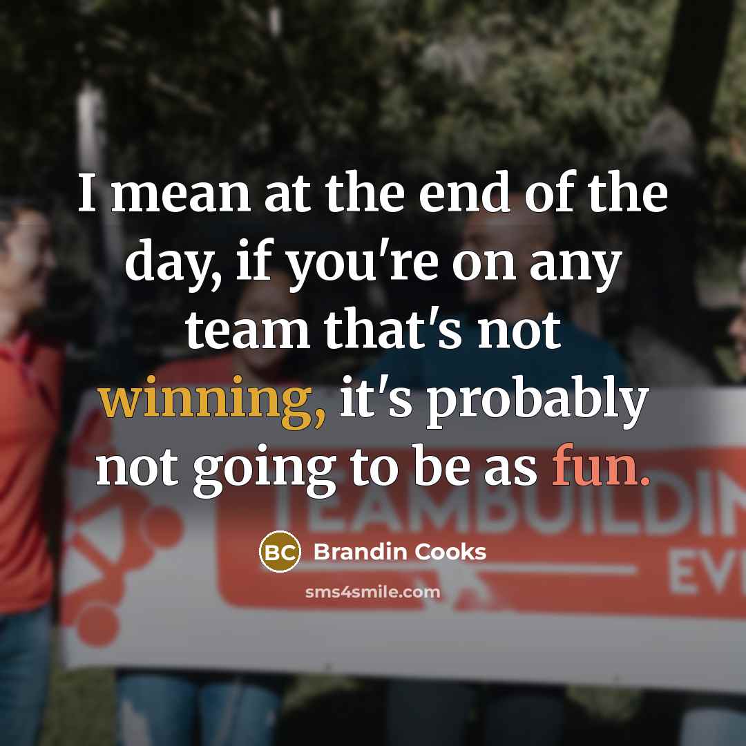 “I mean at the end of the day, if you're…” quote by Brandin Cooks