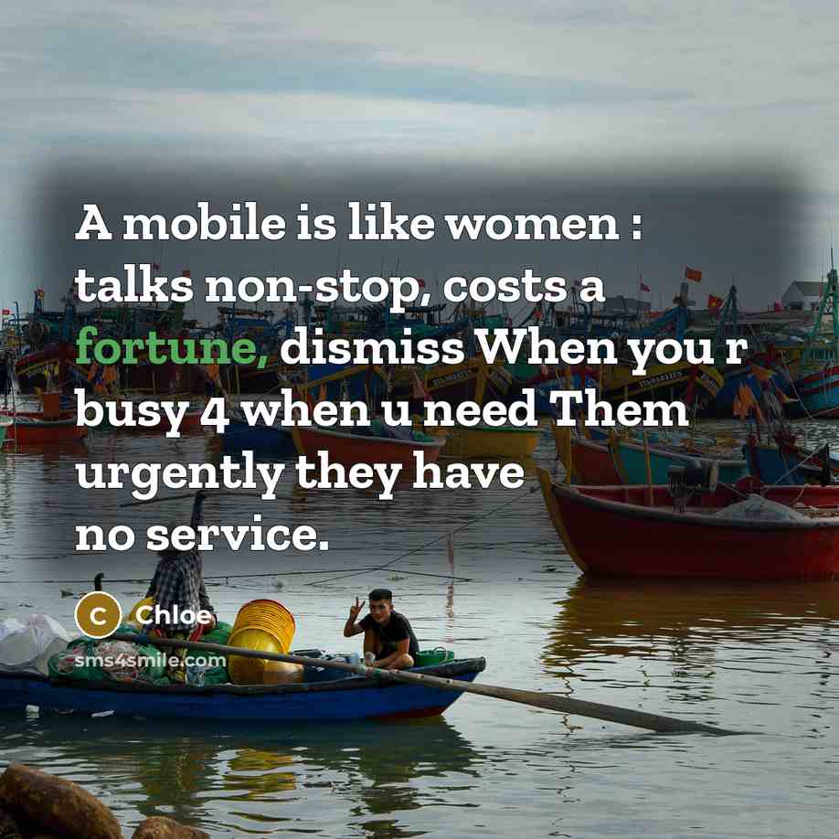 “A mobile is like women : talks non-stop, costs a…” quote by Chloe