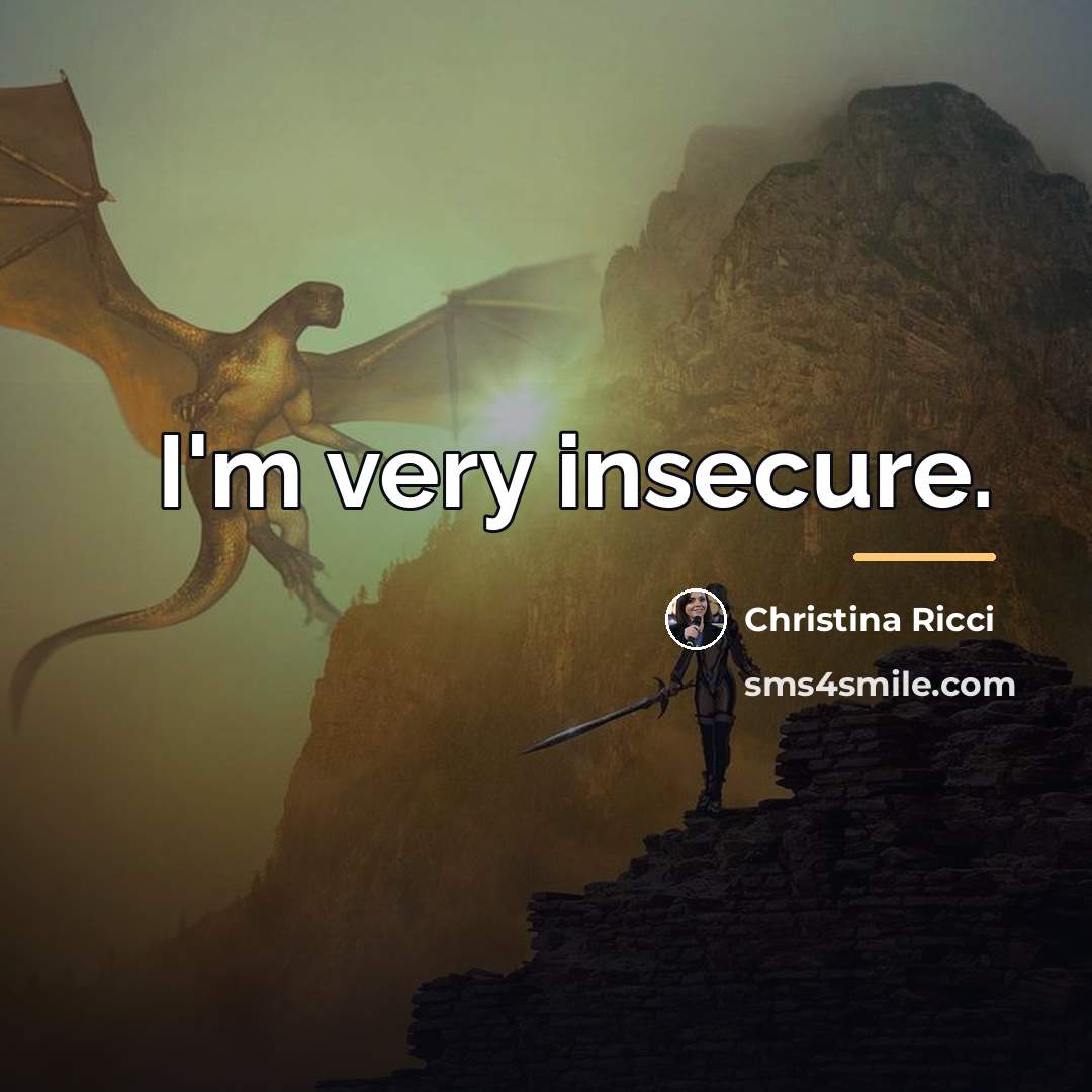 “I'm very insecure.…” quote by Christina Ricci