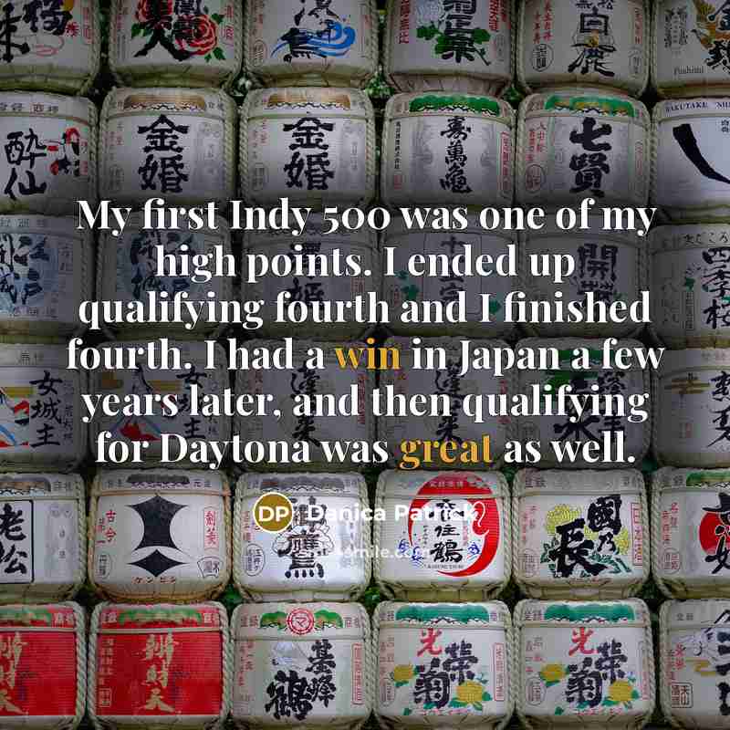 “My first Indy 500 was one of my high points.…” quote by Danica Patrick
