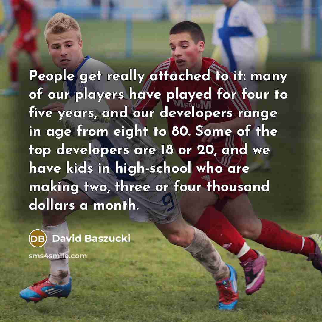 “People get really attached to it: many of our players…” quote by David Baszucki