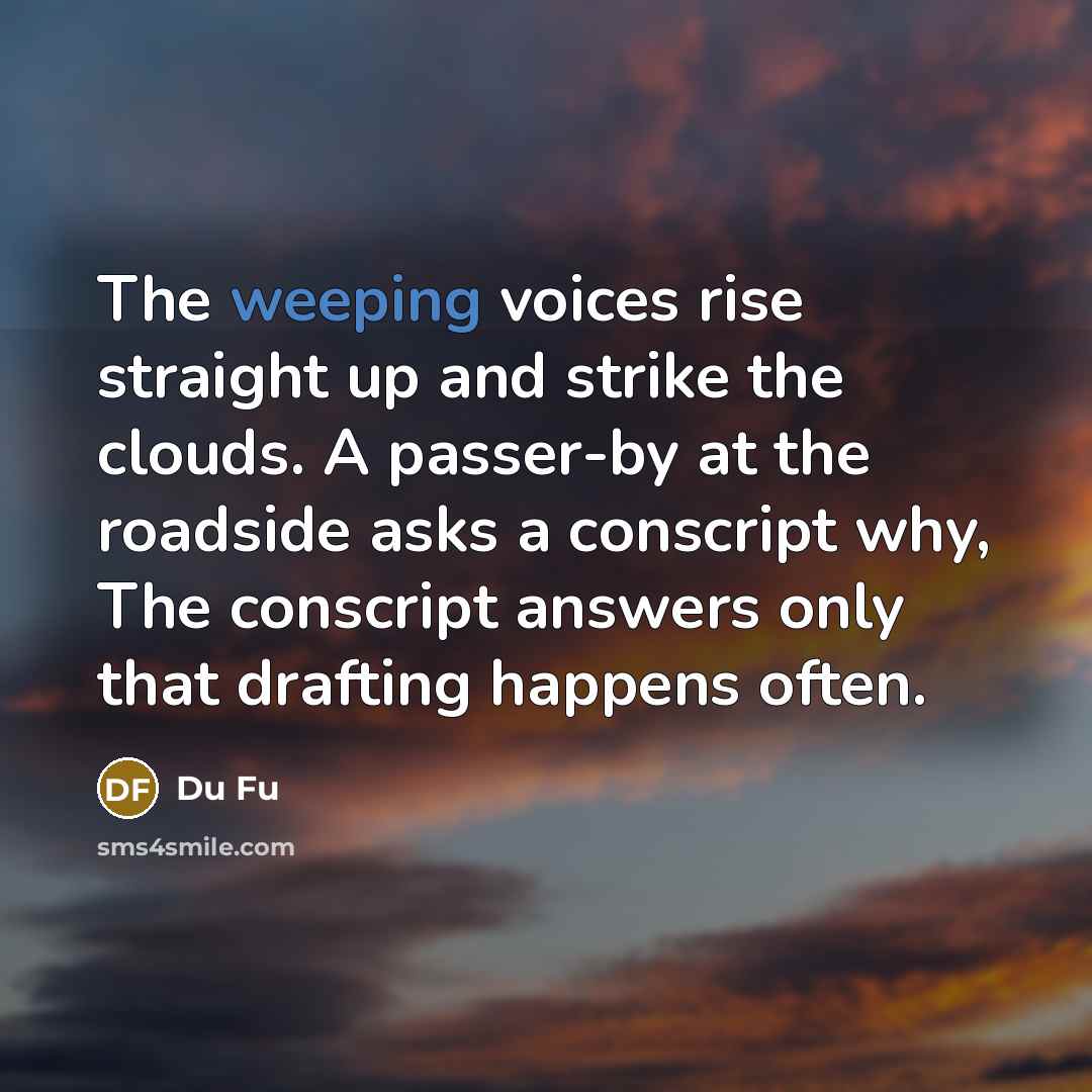 “The weeping voices rise straight up and strike the clouds.…” quote by Du Fu