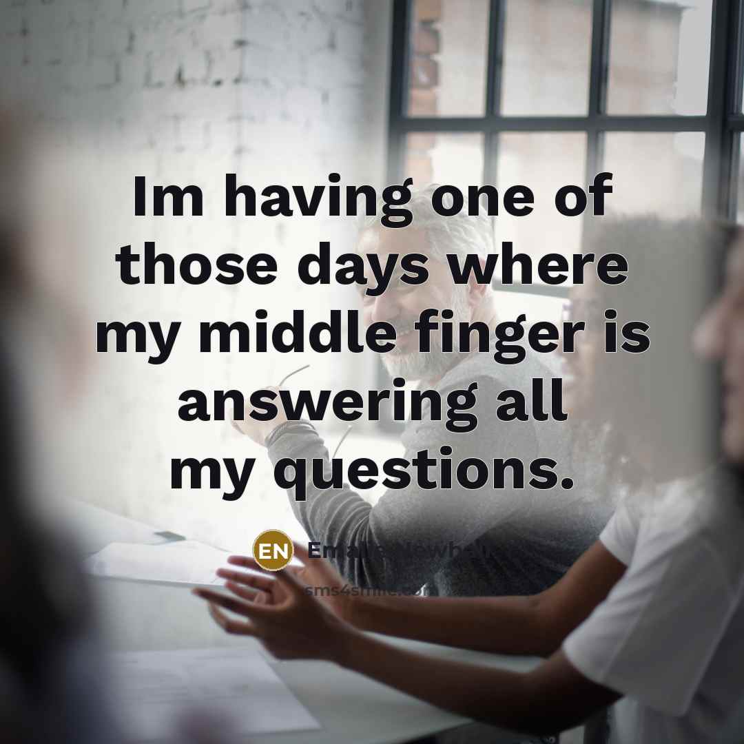 “Im having one of those days where my middle finger…” quote by Emalie Newhall