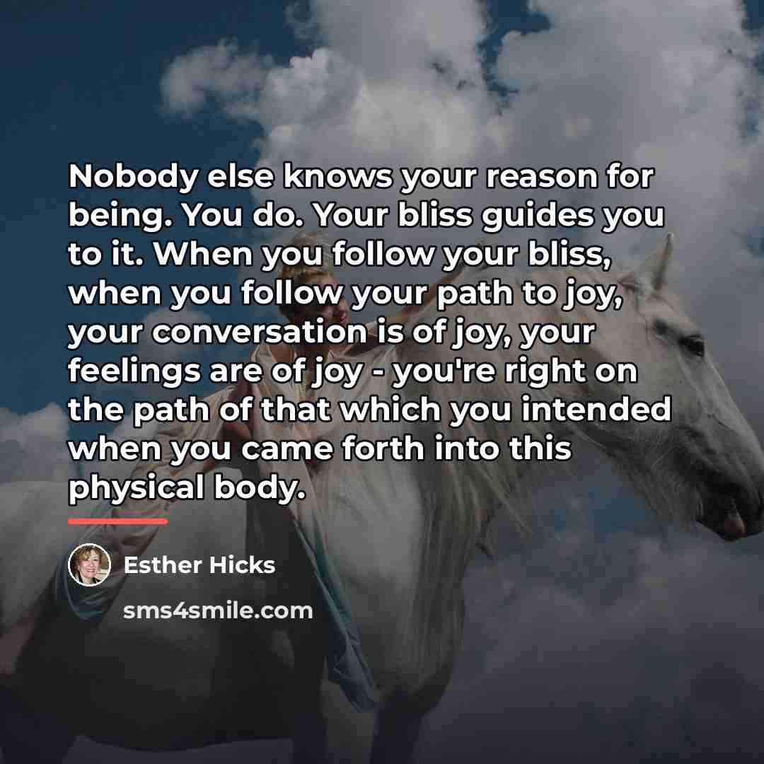 “Nobody else knows your reason for being. You do. Your…” quote by Esther Hicks