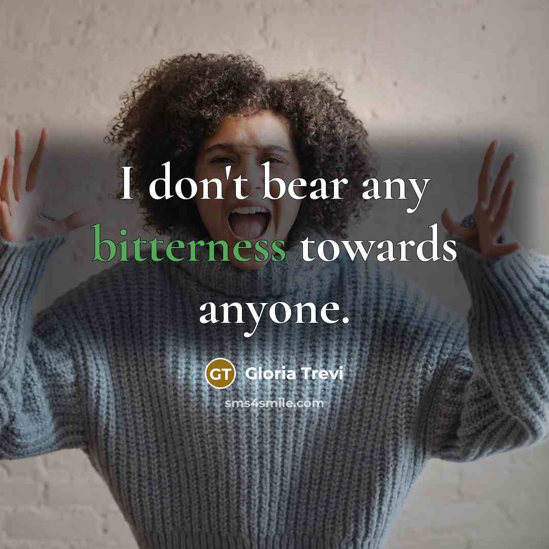 “I don't bear any bitterness towards anyone.…” quote by Gloria Trevi