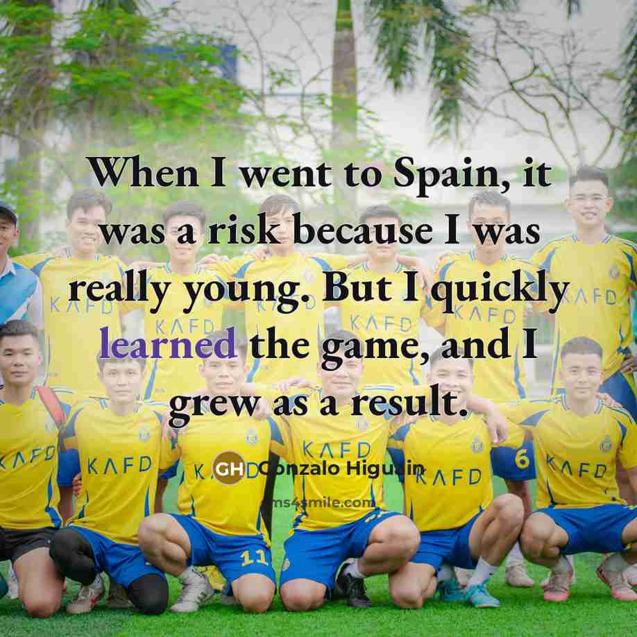 “When I went to Spain, it was a risk because…” quote by Gonzalo Higuain