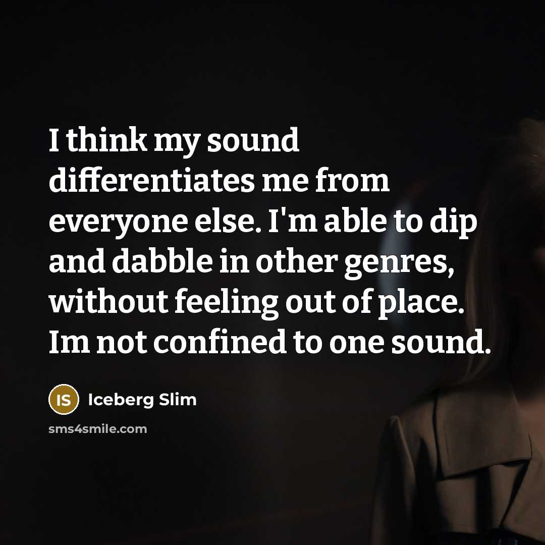 “I think my sound differentiates me from everyone else. I'm…” quote by Iceberg Slim