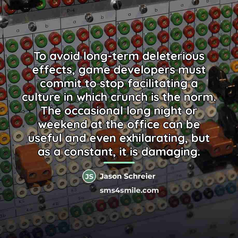“To avoid long-term deleterious effects, game developers must commit to…” quote by Jason Schreier