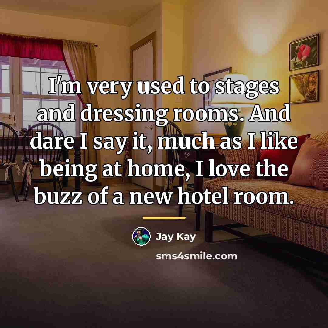 “I'm very used to stages and dressing rooms. And dare…” quote by Jay Kay