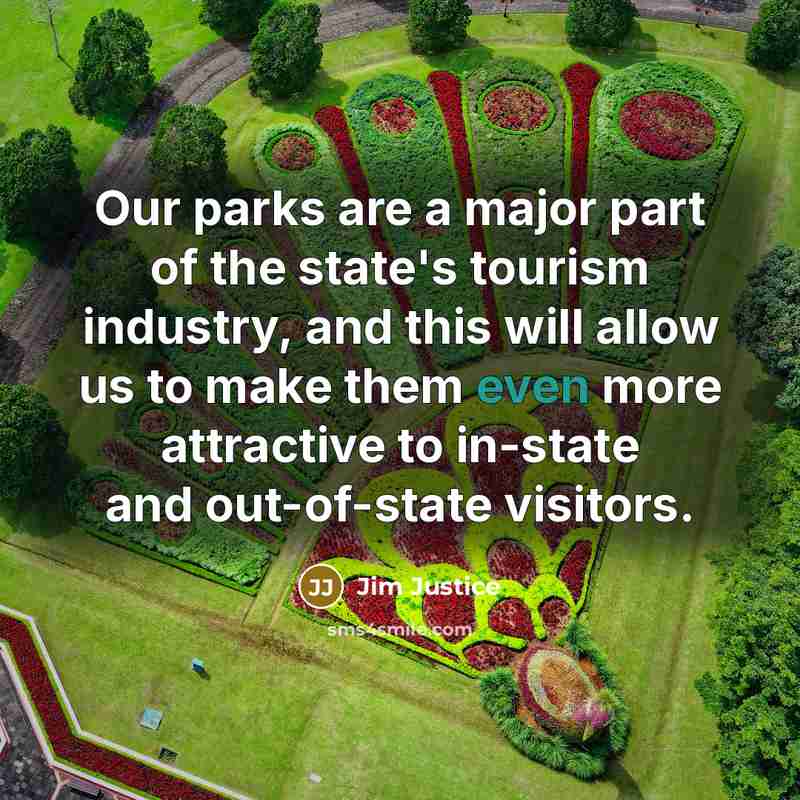 “Our parks are a major part of the state's tourism…” quote by Jim Justice