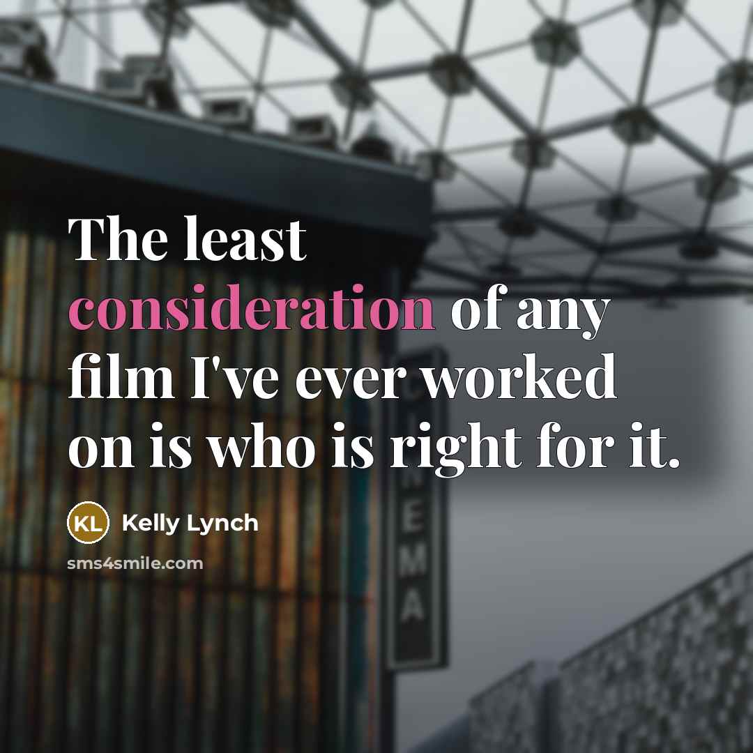 “The least consideration of any film I've ever worked on…” quote by Kelly Lynch