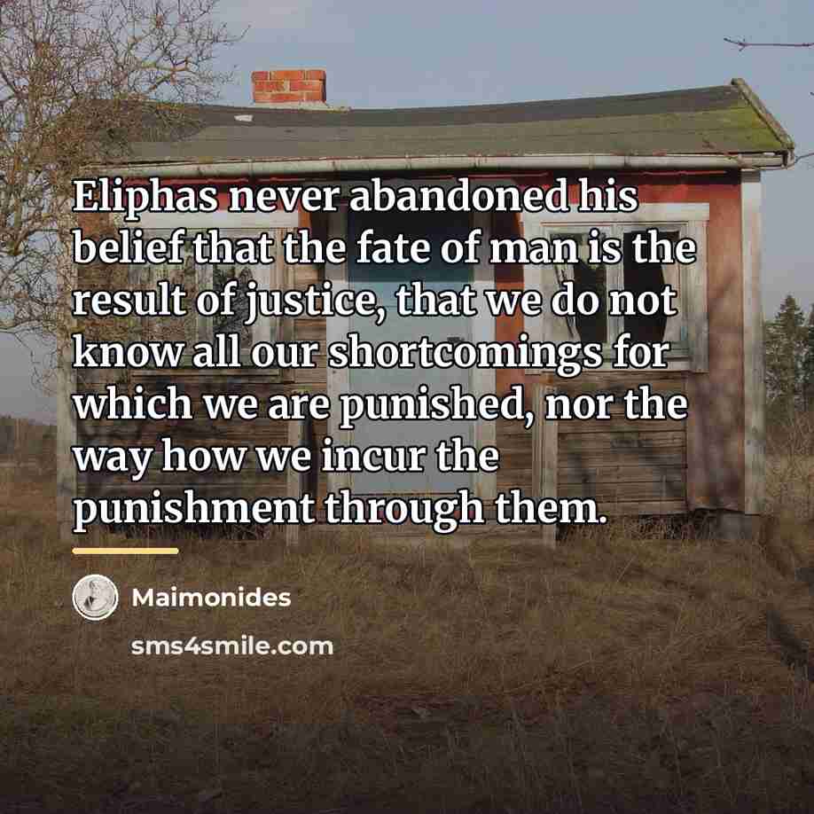 “Eliphas never abandoned his belief that the fate of man…” quote by Maimonides