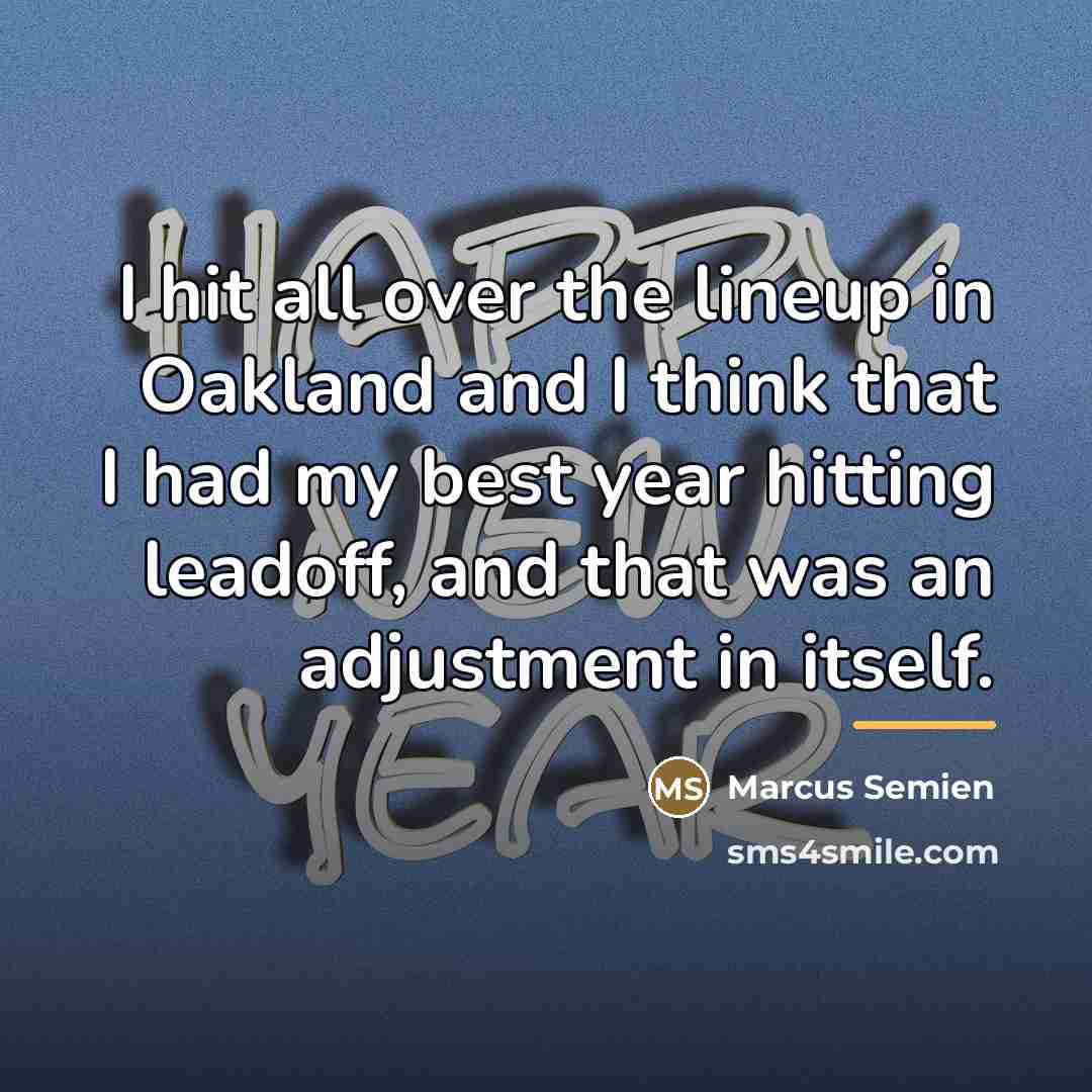 “I hit all over the lineup in Oakland and I…” quote by Marcus Semien
