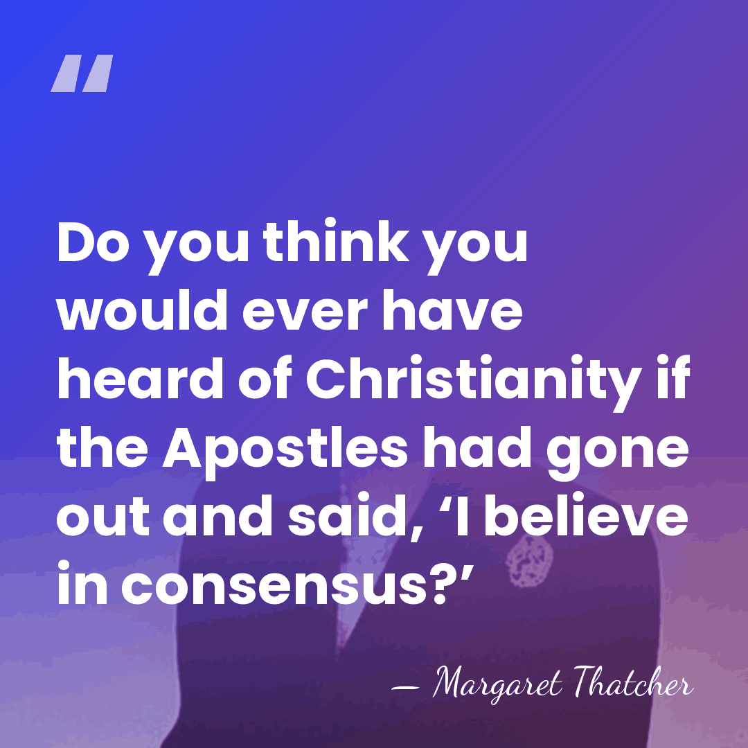 Do you think you would ever have heard of Christianity if the&hellip; - Margaret Thatcher