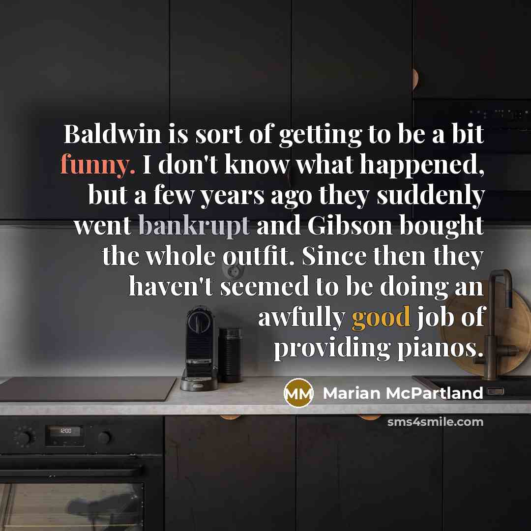 “Baldwin is sort of getting to be a bit funny.…” quote by Marian McPartland