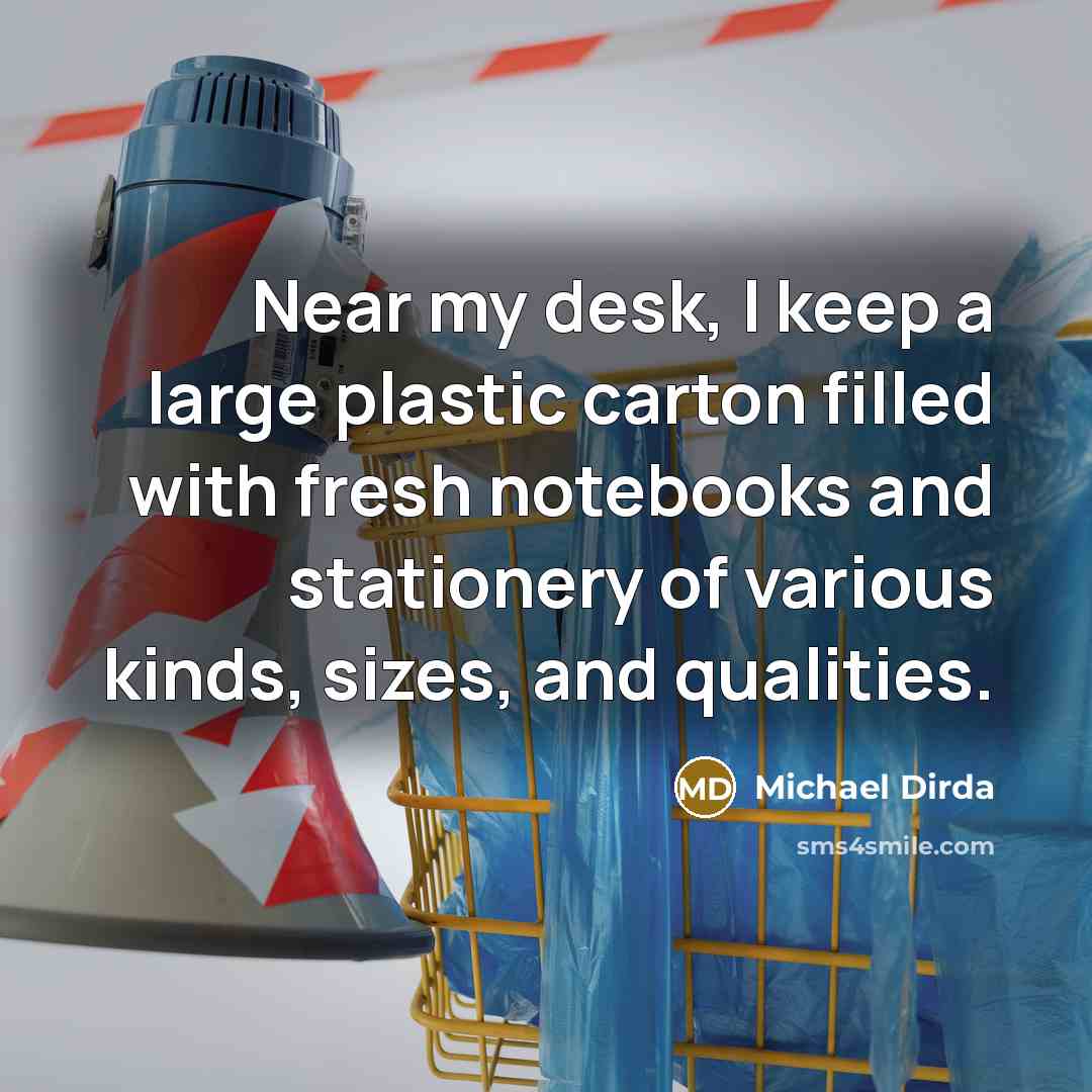 “Near my desk, I keep a large plastic carton filled…” quote by Michael Dirda