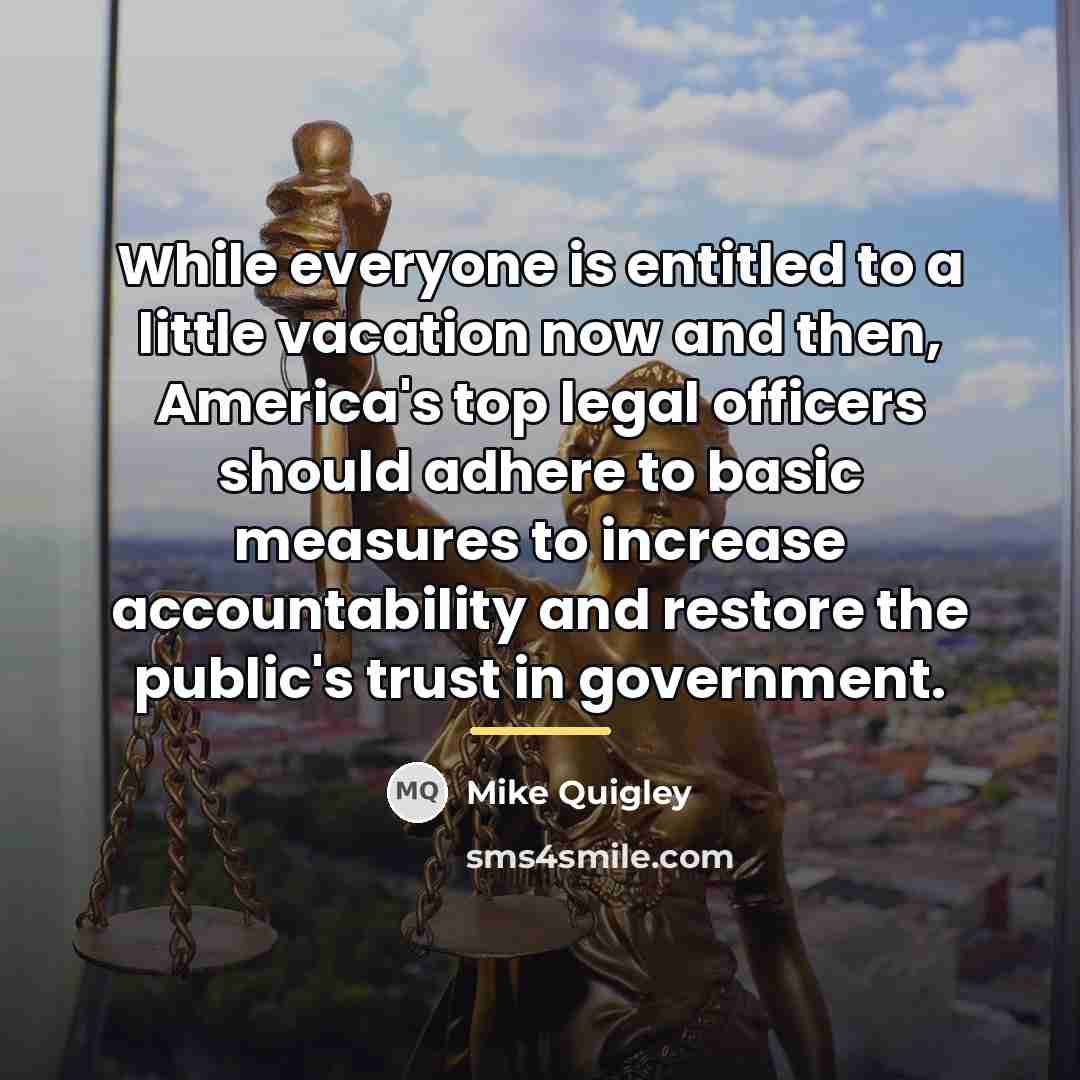“While everyone is entitled to a little vacation now and…” quote by Mike Quigley