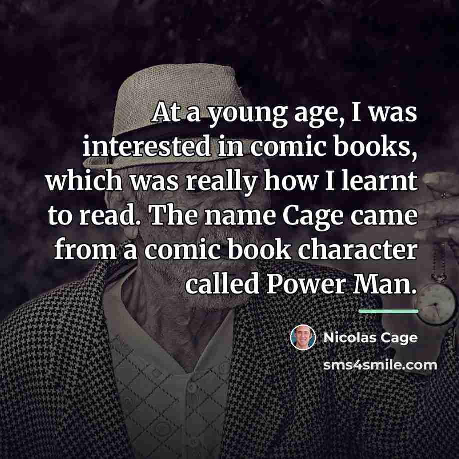 “At a young age, I was interested in comic books,…” quote by Nicolas Cage