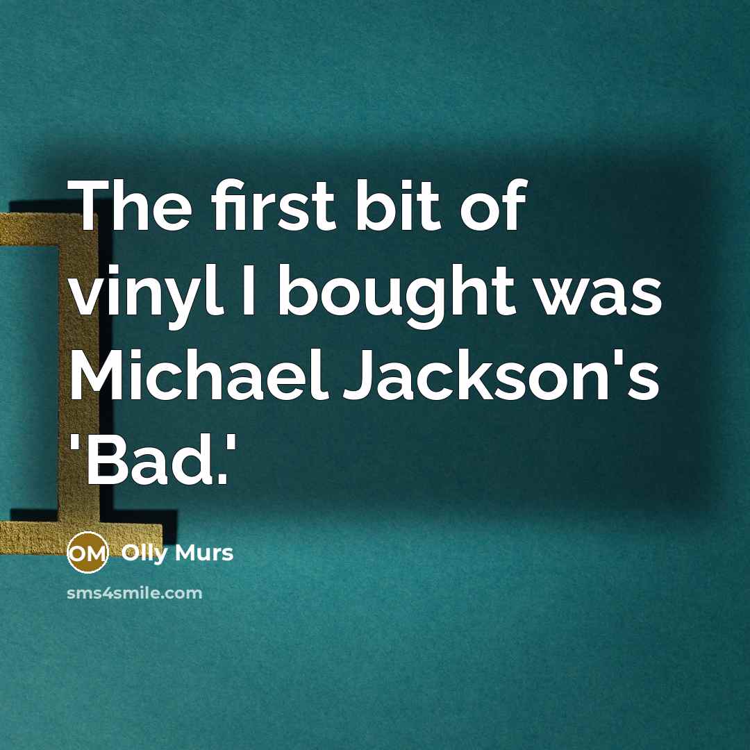 “The first bit of vinyl I bought was Michael Jackson's…” quote by Olly Murs