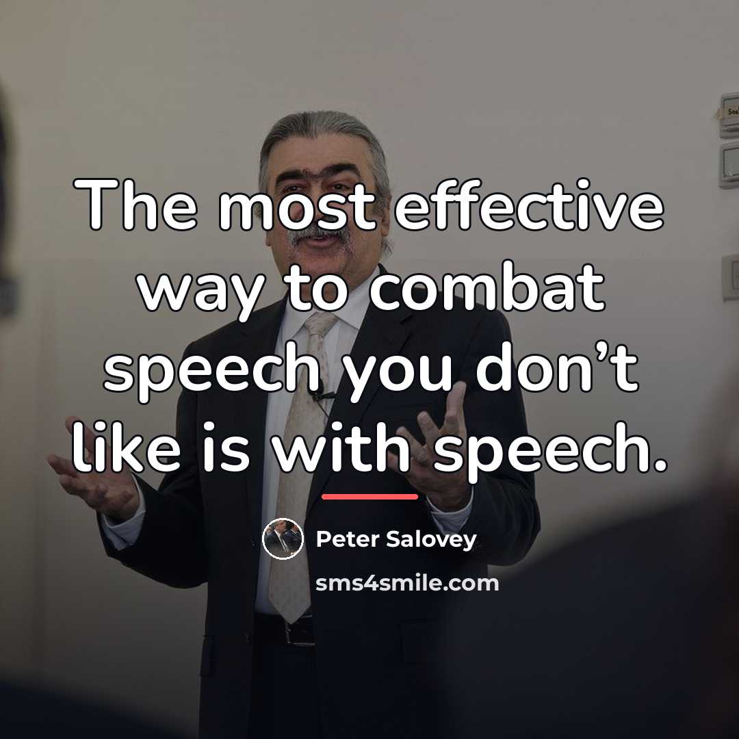“The most effective way to combat speech you don’t like…” quote by Peter Salovey