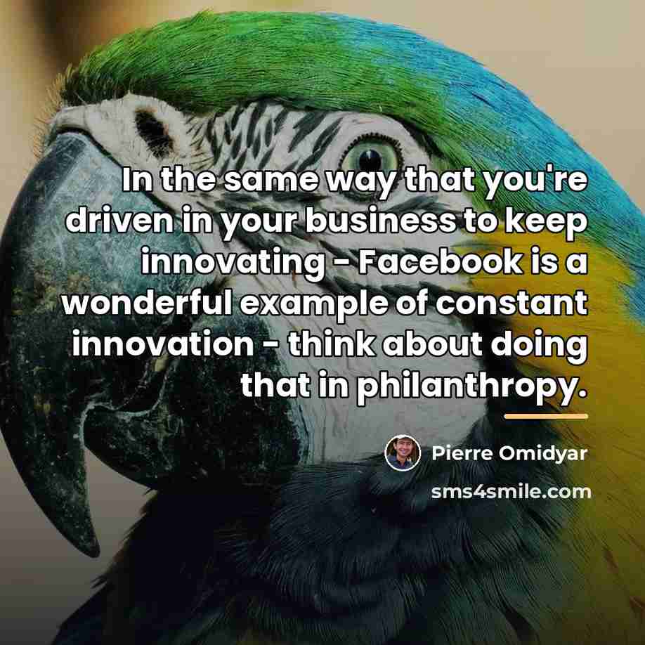 “In the same way that you're driven in your business…” quote by Pierre Omidyar