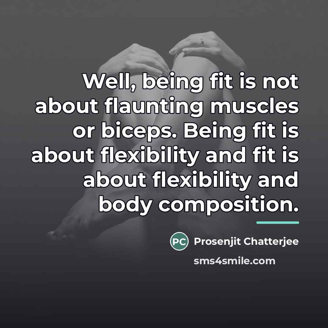 “Well, being fit is not about flaunting muscles or biceps.…” quote by Prosenjit Chatterjee